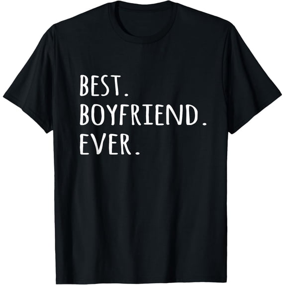 Best Boyfriend Ever T-shirt romantic tshirt tee for him T-Shirt