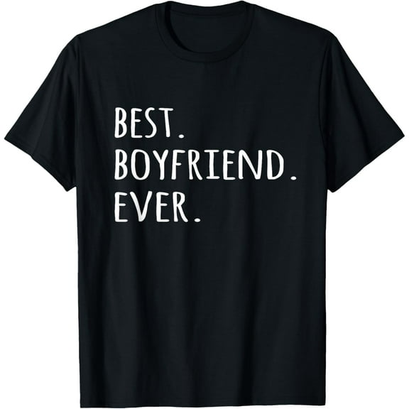 Best Boyfriend Ever T-shirt romantic tshirt tee for him T-ShirtMen and women, Black T-shirt, size: Extra large