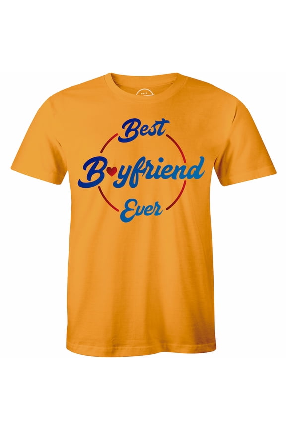 Best Boyfriend Ever Top Fashion Slogan Girlfriend Fresh For men T-Shirt