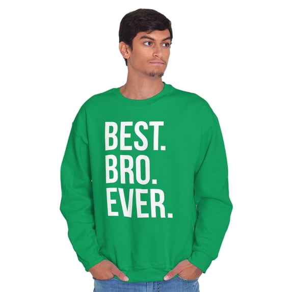 Best Bro Ever Brother Relative Family Men's Big & Tall Crewneck Sweatshirt Brisco Brands 5X