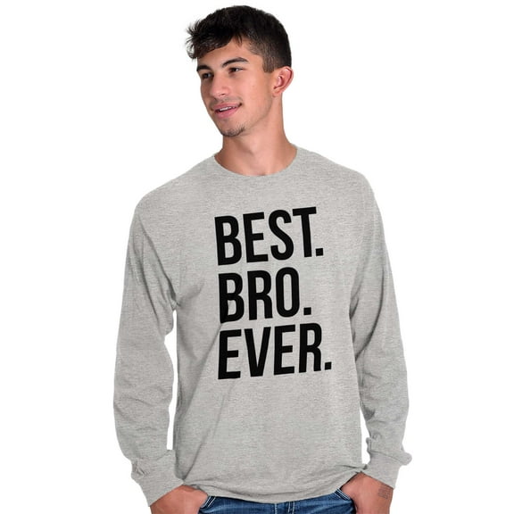 Best Bro Ever Brother Relative Family Men's Big & Tall Long Sleeve Graphic Tee Brisco Brands 3X