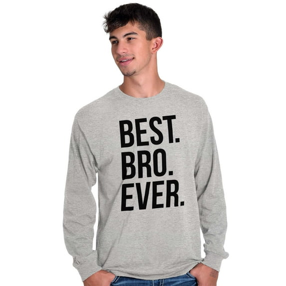 Best Bro Ever Brother Relative Family Men's Long Sleeve Tee T Shirt Brisco Brands X