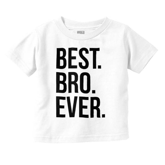 Best Bro Ever Brother Relative Family Youth T Shirt Tee Boys Infant Toddler Brisco Brands 2T