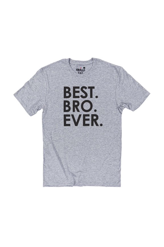 Best Bro Ever Shirt Fun Gift for Brothers Funny Brother TShirt