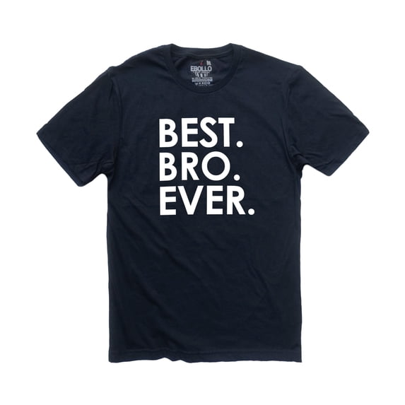 Best Bro Ever TShirt Funny Brother Gift - Walmart.com