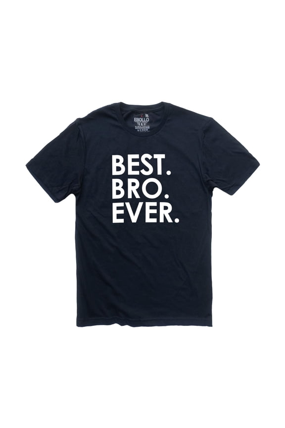 Best Bro Ever TShirt Funny Brother Gift