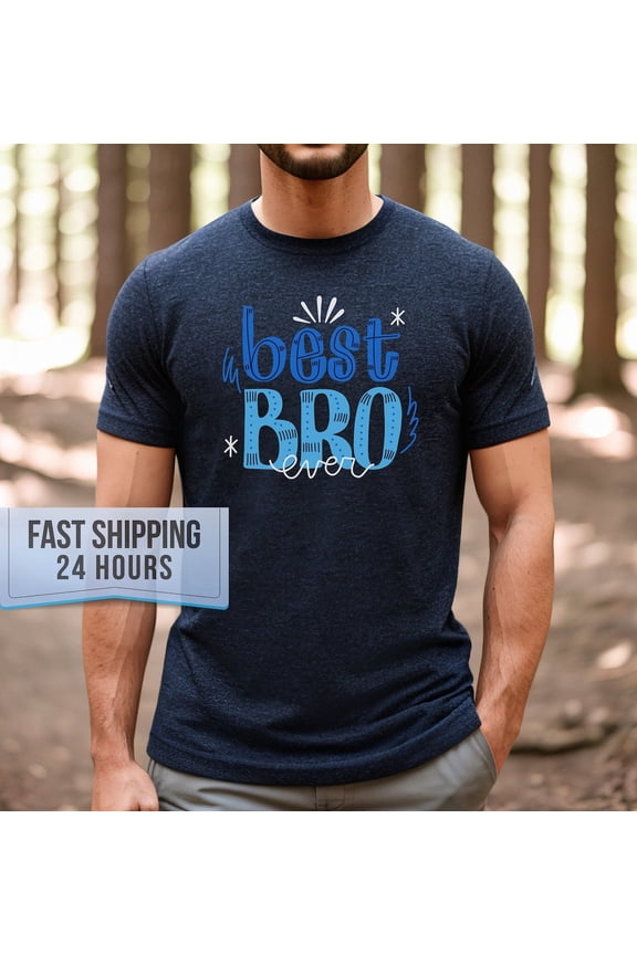 Best Bro Ever Tshirt,Brother Shirt,Best Friend Gift,Gifts For Brother,Brother Gift,Him,Shirts For Men,T Shirt Men,Best Friend Shirt TSHIRT All Size S-5XL