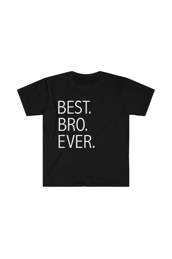 Best Bro Ever Unisex T-shirt S-3XL Big Brother Little Brother Siblings