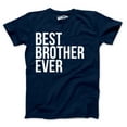 thumbnail image 1 of Best Brother Ever T Shirt Funny Sarcastic Sibling Appreciation Big Bro Tee Graphic Tees, 1 of 6