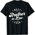 thumbnail image 1 of Best Brother in Law Ever - Brother in Law T-Shirt, 1 of 7