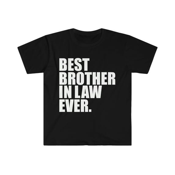 Best Brother in Law Ever Unisex T-shirt S-3XL