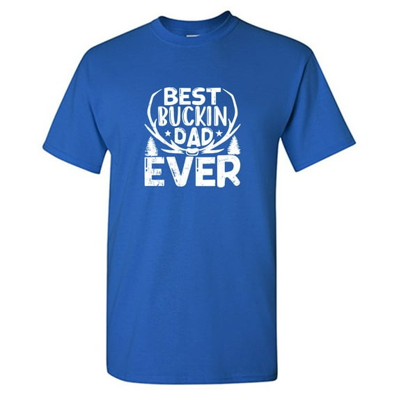 Best Bu**in Dad Ever Sarcastic Humor Graphic Tees Gift For Mens Novelty Funny T Shirt