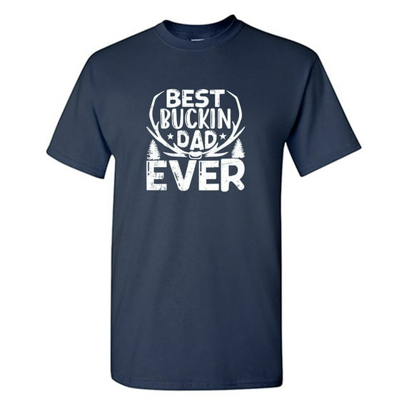 Best Bu**in Dad Ever Sarcastic Humor Graphic Tees Gift For Mens Novelty Funny T Shirt