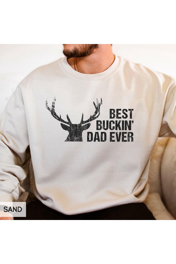 Best Buckin Dad Deer Hunting Hunter Wilderness Animal Wildlife Father Day Gift Sweatshirt