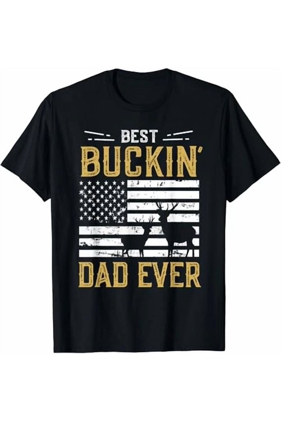 Best Buckin Dad Ever Funny Gift Deer Hunter Cool Hunting T-Shirt