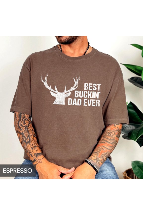 Best Buckin Dad Ever Funny Shirt Funny Hunting outdoors Father Daddy tee