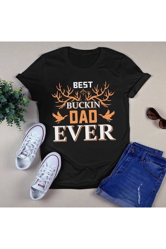 Best Buckin Dad Ever Hunting Tshirt