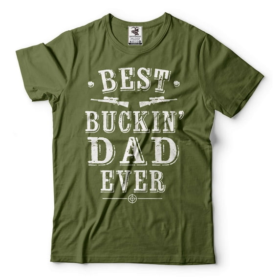 Best Buckin Dad Ever Shirt Father's Day Hunting T-Shirt Hunting Lover Gift Father Gifts Dad Shirt (3X-Large Military Green)