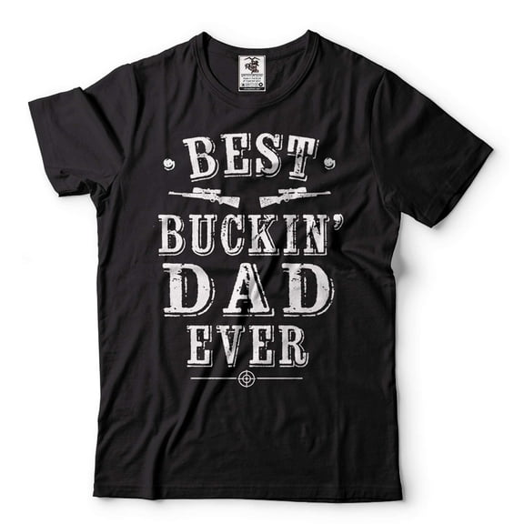 Best Buckin Dad Ever Shirt Father's Day Hunting T-Shirt Hunting Lover Gift Father Gifts Dad Shirt