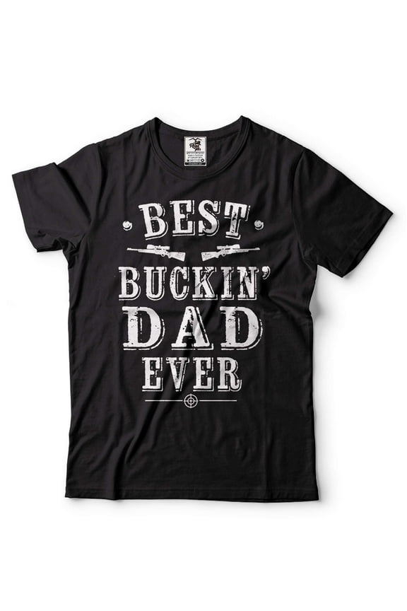 Best Buckin Dad Ever Shirt Father's Day Hunting T-Shirt Hunting Lover Gift Father Gifts Dad Shirt