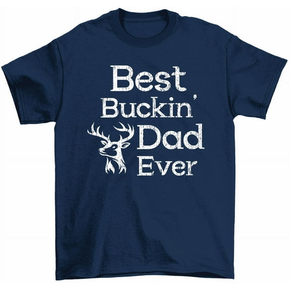 Best Buckin Dad Ever T-Shirt Deer Hunter Dad Father Day's Gift Tee