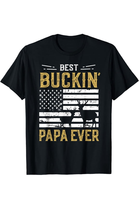 Best Buckin Papa Ever Funny Gift Deer Hunter Cool Hunting T-Shirt