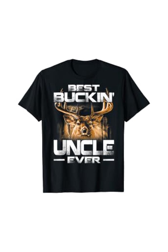 Best Buckin' Uncle Ever Shirt Deer Hunting Bucking Father T-Shirt, Unisex T-Shirt