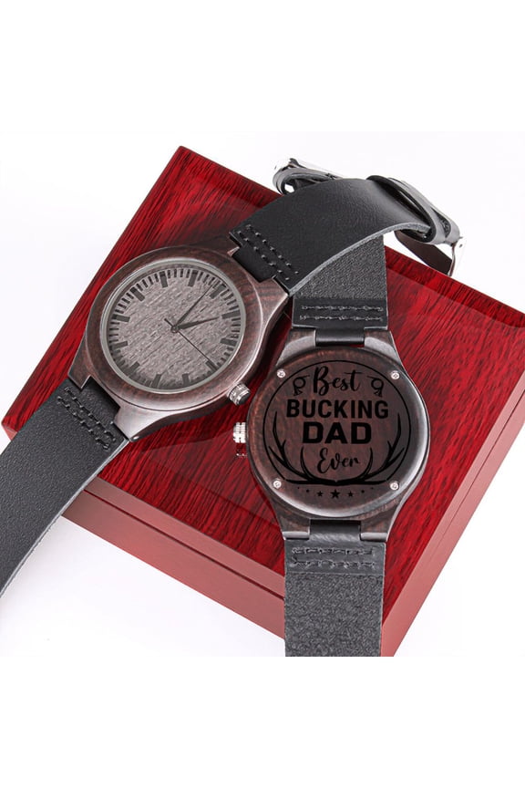 Best Bucking Dad Ever For Him Father's Day Black Engraved Wooden Watch