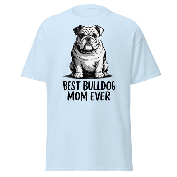 Best Bulldog Mom T-Shirt, Dog Lover Tee, Bulldog Gifts, Dog Mom (Light Blue, 2XL)