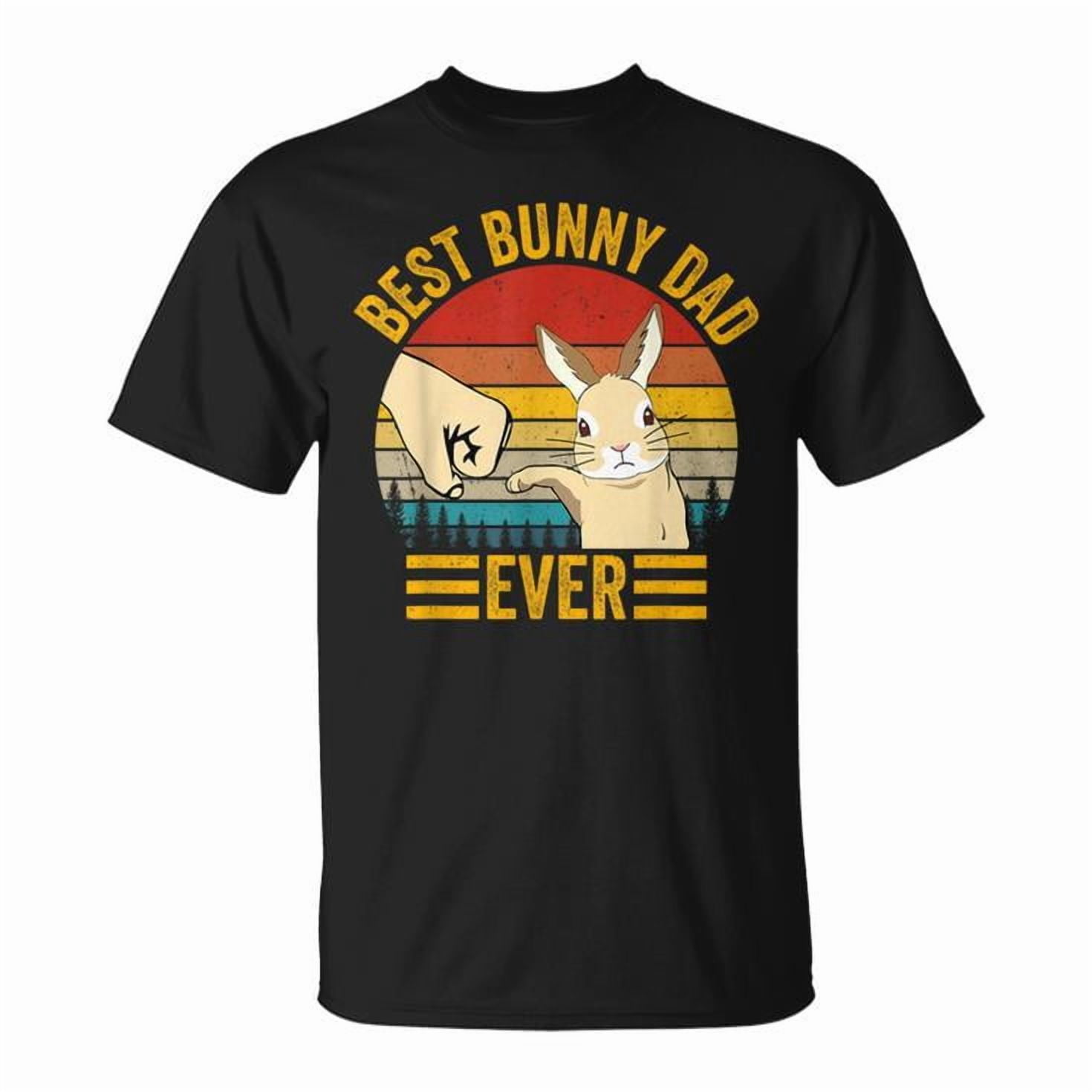 Best Bunny Dad Ever T-Shirt, Cute Rabbit Lover Tee for Fathers, Pet ...