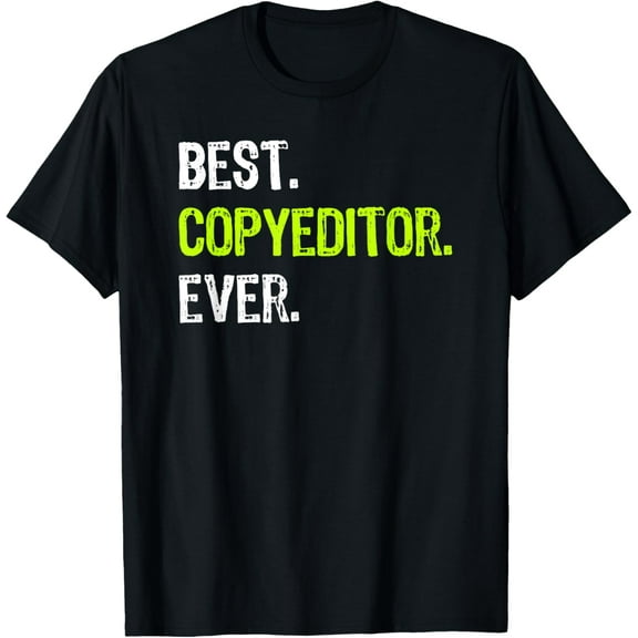 Best COPYEDITOR Ever T-Shirt