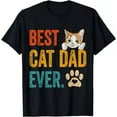 Best Cat Dad Ever Father Father's Day Cat Daddy Gift Unisex TShirt S