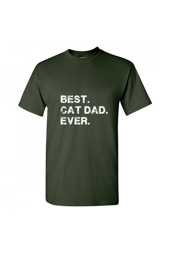 Best Cat Dad Ever Sarcastic Funny Saying Graphic T Shirt Adult Humor Fit Well Tee Christmas Apparel Gift Birthday Anniversary Novelty Premium Tshirt