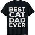 thumbnail image 1 of Best Cat Dad Ever T-Shirt Best Cat Dad Shirt T-Shirt, 1 of 4