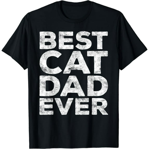 Best Cat Dad Ever T-Shirt Best Cat Dad Shirt T-Shirt