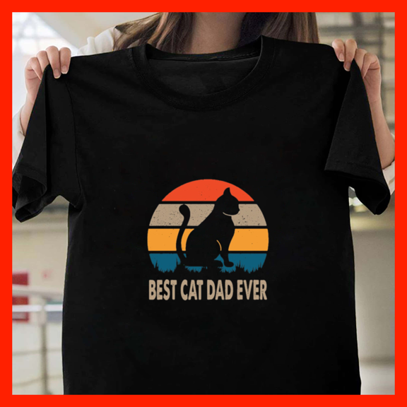 Best Cat Dad Ever Vintage Funny Cat Daddy Fathers Day H8706, for Unisex - Up to 5XL Available