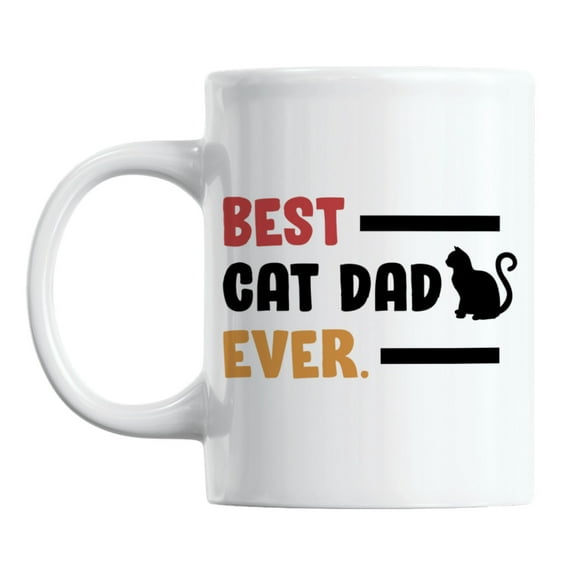 Best Cat Dad Ever White Ceramic Coffee & Tea Mug Cup (11oz)