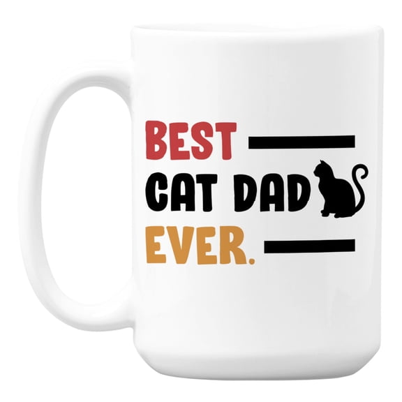 Best Cat Dad Ever White Ceramic Coffee & Tea Mug Cup (15oz)