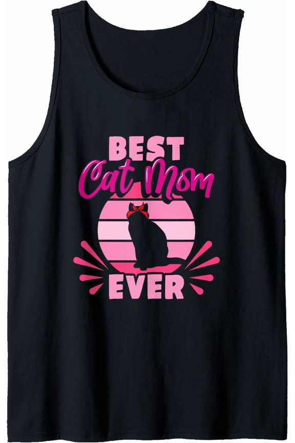 Best Cat Mom Ever For A Cat Mama Tank Top Size S-3XL
