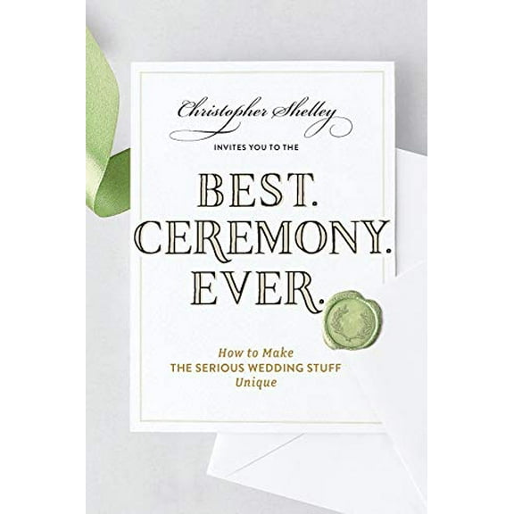 Pre-Owned Best Ceremony Ever: How to Make the Serious Wedding Stuff Unique (Paperback) 1682682854 9781682682852