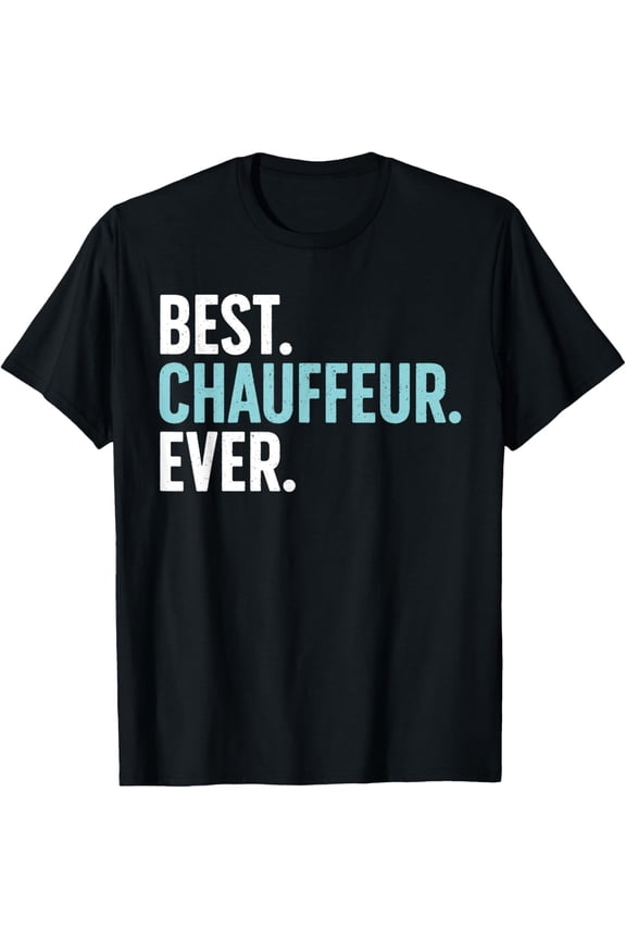Best Chauffeur Ever Funny Professional Driver Gift Men Women Unisex Graphic T-Shirt Retro Style Apparel