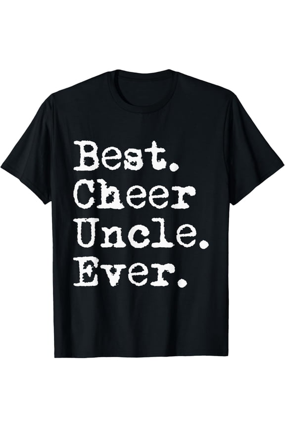 Best Cheer Uncle Ever Funny Saying from Cheerleader Niece T-Shirt