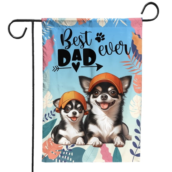 Best Chihuahua Dad Ever Happy Father's Day Garden Flag 12x18in Double Sided Dog Lover Gifts Idea Outdoor Decor - 02006