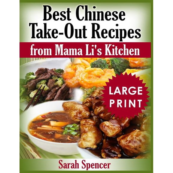 Mama Li's Chinese Food Cookbooks Best Chinese Take-out Recipes from Mama Li's Kitchen ***Large Print Color Edition***, (Paperback)