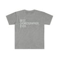 thumbnail image 1 of Best Choreographer Ever Unisex T-shirt S-3XL Career Graduation, 1 of 2