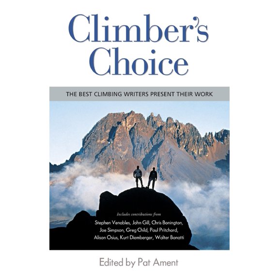 Best Climbing Writers Present Their Work Climber's Choice, (Paperback)