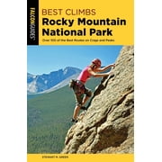 Best Climbs Series Best Climbs Rocky Mountain National Park Over 100 Of The Best Routes On Crags And Peaks Edition 2 Paperback