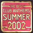 thumbnail image 1 of Best Club Anthems Summer 2002, 1 of 1