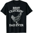 thumbnail image 1 of Best Cluckin' Dad Ever Funny Father's Day Chicken Farm Shirt, 1 of 4