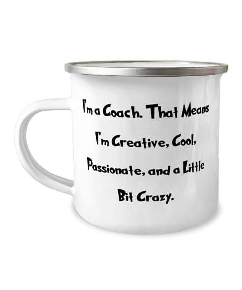 Best Coach Gifts, I'm a Coach. That Means I'm Creative, Cool ...